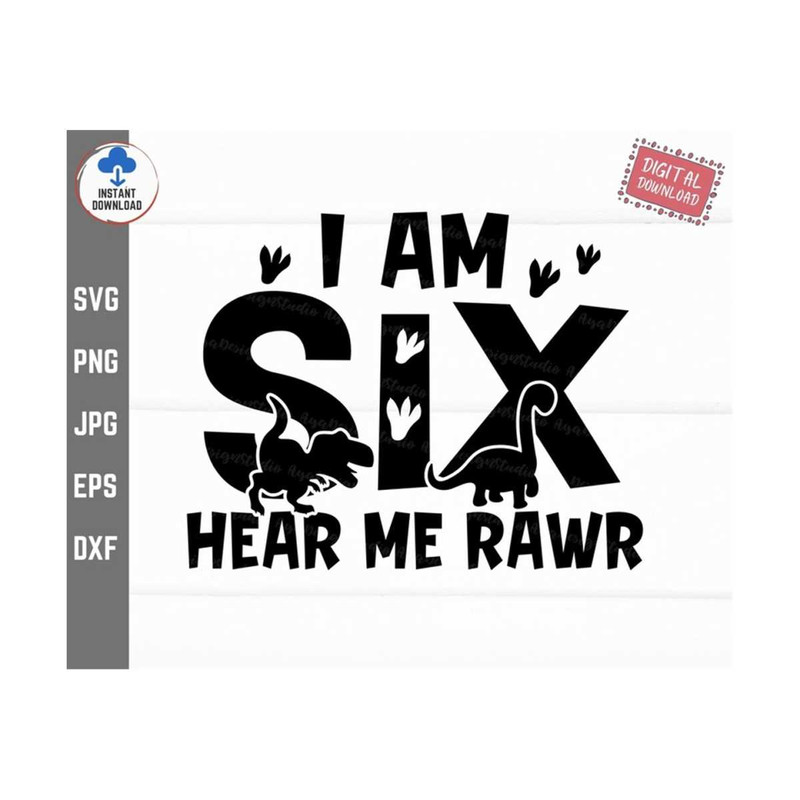 MR-2592023141738-i-am-six-hear-me-rawr-svg-6th-birthday-kids-svg-sixth-rawr-image-1.jpg