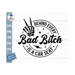 Behind Every Bad Bitch is a Car Seat Svg, Funny Mom Life Svg, Mother Day Gife Svg, Funny Motherhood Svg