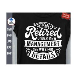 officially retired under new management see wife for details svg, funny husband retirement svg, retired dad svg, grandpa