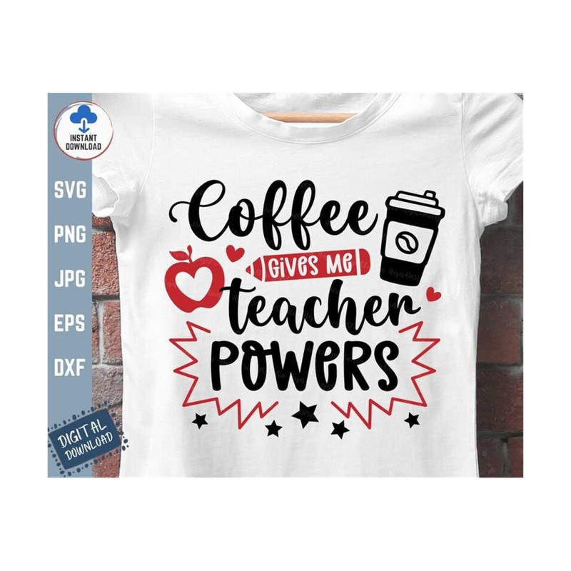 MR-2592023141957-coffee-gives-me-teacher-powers-svg-teacher-back-to-school-image-1.jpg