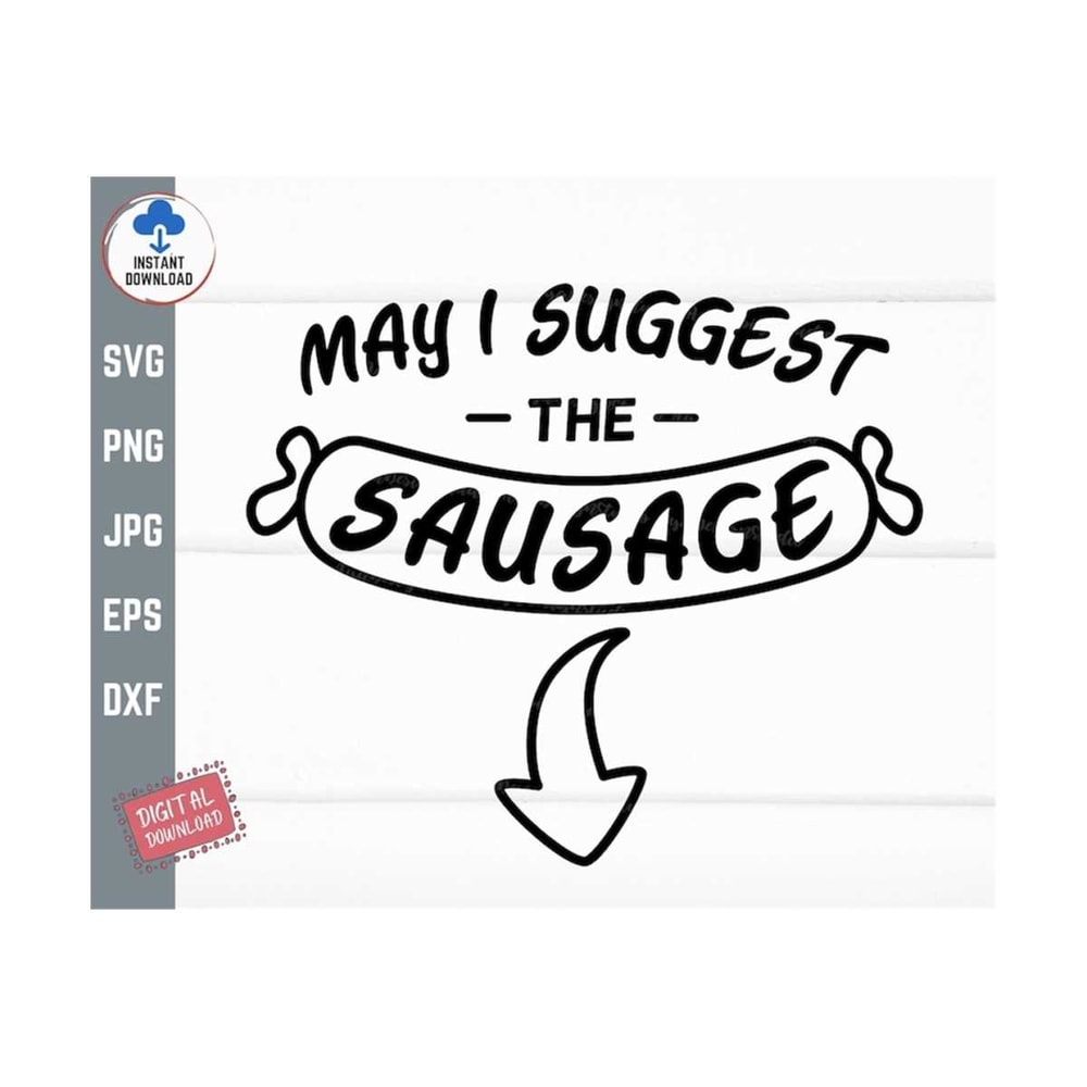 MR-2592023142030-may-i-suggest-the-sausage-svg-suggest-sausage-svg-funny-image-1.jpg