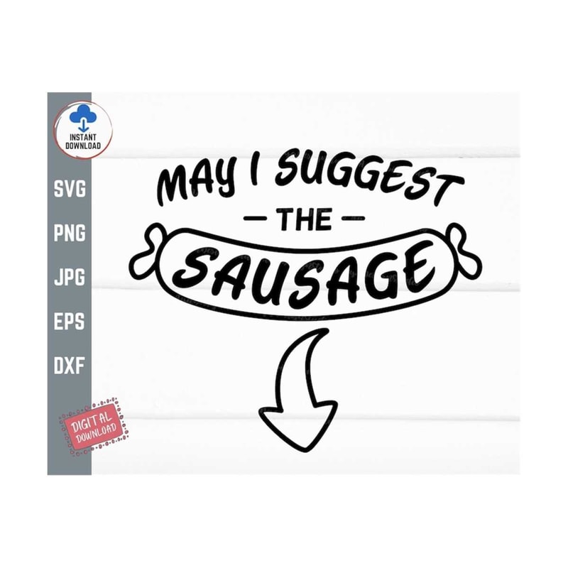 MR-2592023142030-may-i-suggest-the-sausage-svg-suggest-sausage-svg-funny-image-1.jpg