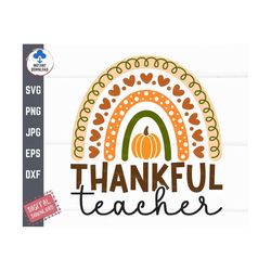 Thankful Teacher Rainbow Svg, One Thankful Teacher Svg, Thankful Teacher Svg, Thanksgiving Teacher Svg, Thankful Blessed