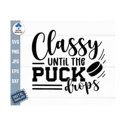 classy until the puck drops svg, classy hockey mom svg, hockey svg, hockey fan svg