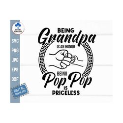 being grandpa is an honor being pop pop is priceless svg, father's day fist bump svg, fathers day gift for grandpa from