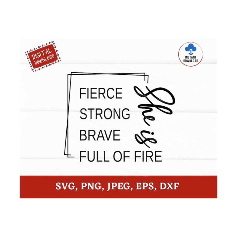 MR-2592023142732-she-is-fierce-strong-brave-full-of-fire-svg-strong-mom-svg-image-1.jpg
