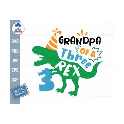 grandpa of a three rex svg, grandpa three rex birthday, third birthday saurus svg, dinosaur birthday grandarent, t-rex b