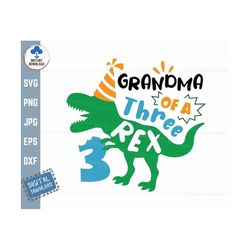 grandma of a three rex svg, grandma three rex birthday, third birthday saurus svg, dinosaur birthday grandarent, t-rex b