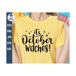 it's october witches svg, halloween shirt svg, october witches svg, halloween cut file, witch halloween svg