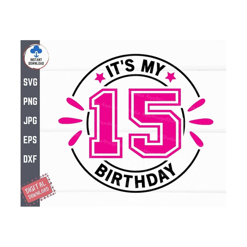 MR-259202314390-its-my-15th-birthday-svg-fifteenth-birthday-svg-15th-image-1.jpg