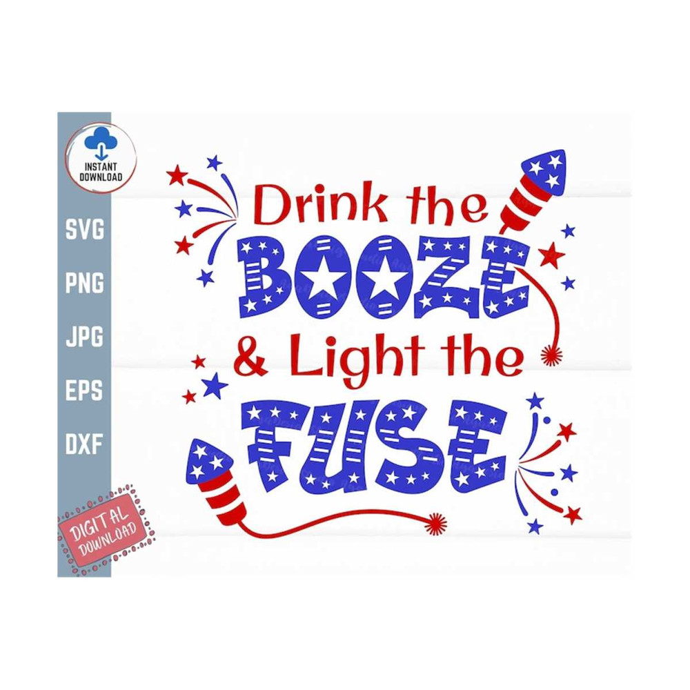 MR-2592023144025-drink-the-booze-and-light-the-fuse-svg-4th-of-july-svg-july-image-1.jpg