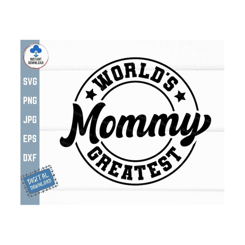 MR-2592023144149-worlds-greatest-mommy-svg-mommy-shirt-svg-mothers-day-image-1.jpg