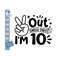 MR-259202314440-peace-out-single-digits-im-10-svg-tenth-kids-birthday-image-1.jpg