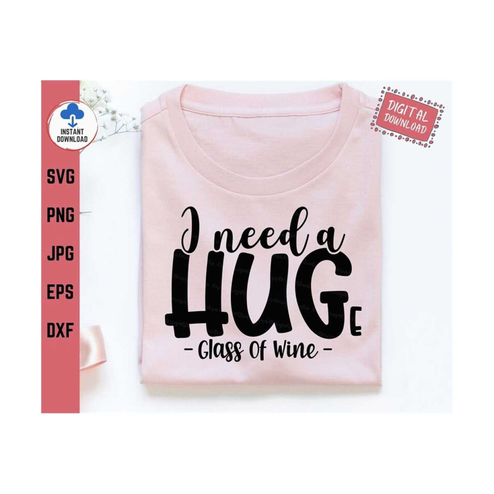 MR-2592023144515-i-need-a-huge-glass-of-wine-svg-funny-momlife-svg-funny-wine-image-1.jpg