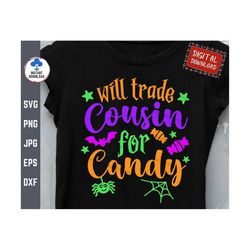 Will Trade Cousin for Candy Svg, Funny Halloween Cousin Svg, Funny Kids Baby Halloween Costume Svg, Halloween Matching S