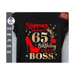 stepping into my 65th birthday like a boss svg, 65th birthday svg, stepping into my birthday like a boss svg, 65th birth