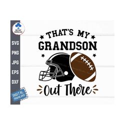 that's my grandson out there football svg, football grandma grandpa svg, football family, cheer football nana svg
