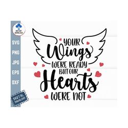 your wings were ready but our hearts were not svg, your wings were ready svg, memorial svg, wing hearts svg, my heart wa
