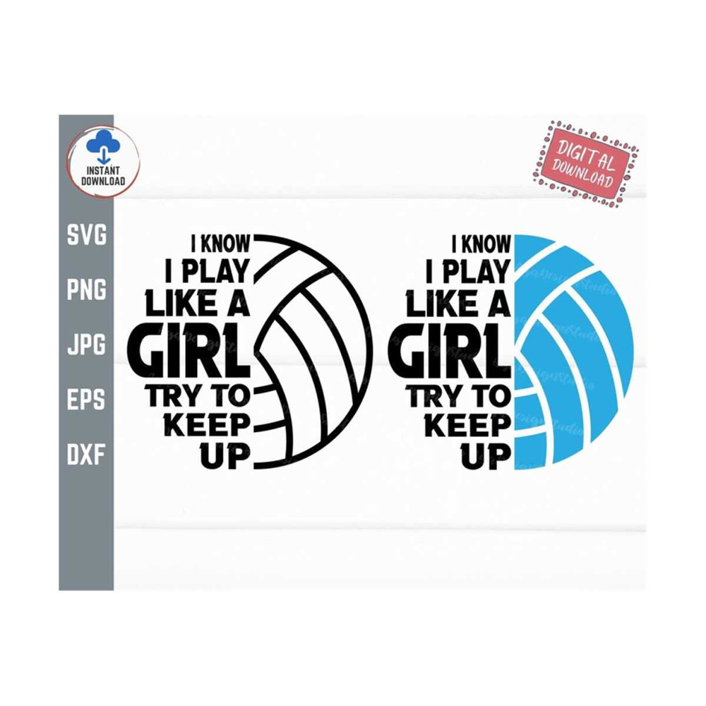 MR-2592023145516-i-know-i-play-like-a-girl-try-to-keep-up-volleyball-svg-funny-image-1.jpg