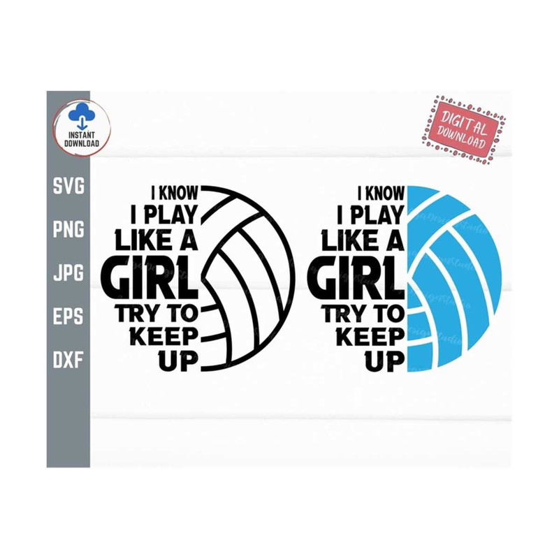 MR-2592023145516-i-know-i-play-like-a-girl-try-to-keep-up-volleyball-svg-funny-image-1.jpg