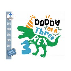 daddy of a three rex svg, daddy three rex birthday, third birthday saurus svg, dinosaur birthday parent, t-rex birthday