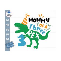 mommy of a three rex svg, mommy three rex birthday, third birthday saurus svg, dinosaur birthday parent, t-rex birthday