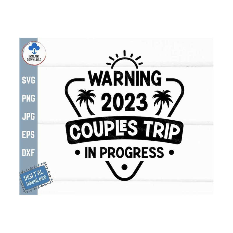 MR-259202315125-warning-couples-trip-in-progress-svg-couples-trip-2023-svg-image-1.jpg