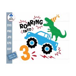 roaring into 3 svg, 3rd birthday t-rex dinosaur monster truck, third birthday dinosaur svg, dinosaur birthday boy, monst