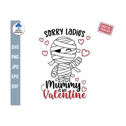 sorry ladies mummy is my valentine svg, sorry ladies mommy is my valentine svg, boys valentines shirt svg, baby valentin