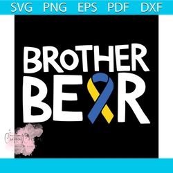 brother bear down syndrome svg, awareness svg, brother bear svg, down syndrome svg, syndrome svg, t21 svg, syndrome awar