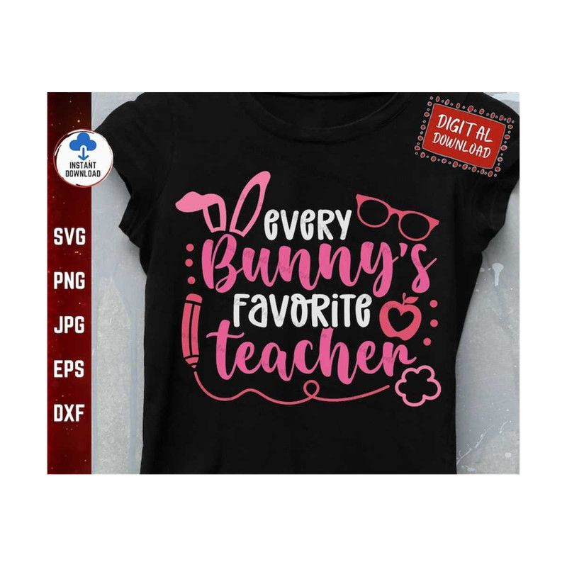 MR-259202315555-every-bunnys-favorite-teacher-svg-funny-easter-teacher-image-1.jpg