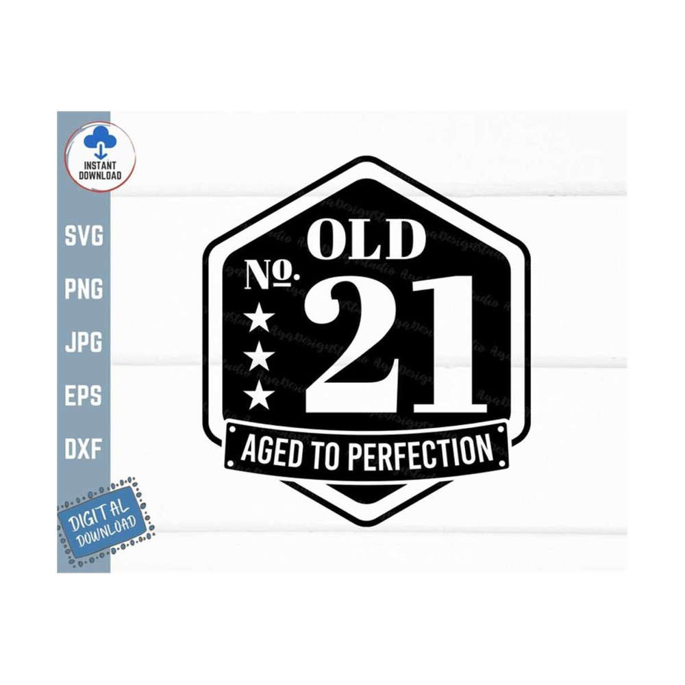 MR-25920231581-old-number-21-aged-to-perfection-svg-old-number-21-svg-image-1.jpg