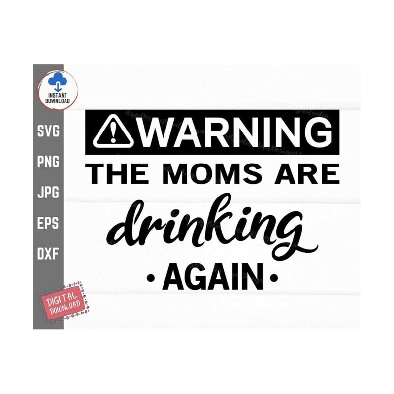 MR-2592023151157-warning-the-moms-are-drinking-again-warning-moms-mug-funny-image-1.jpg