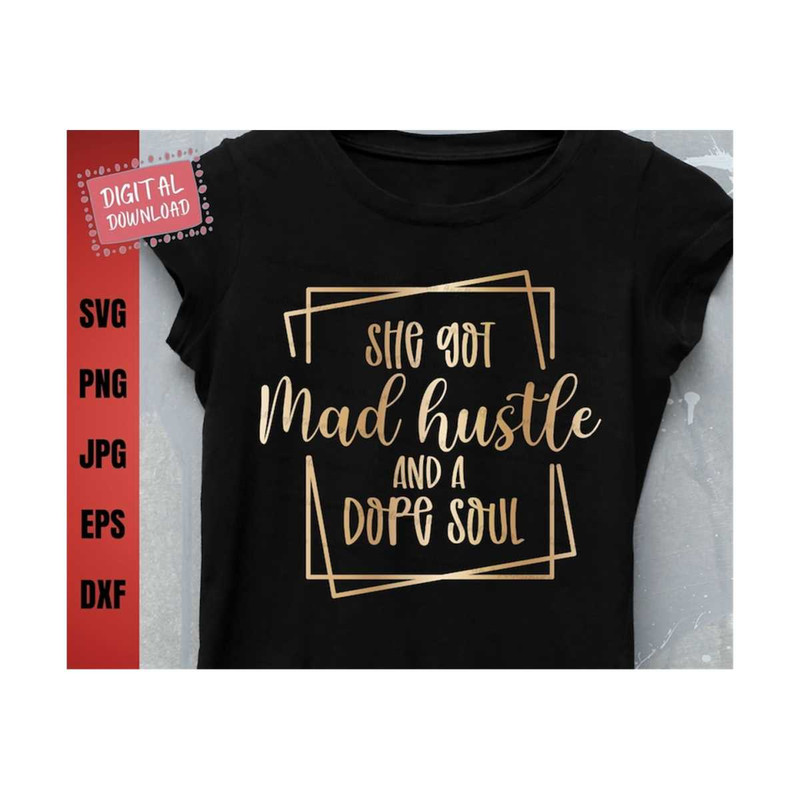 MR-2592023152216-she-got-mad-hustle-and-a-dope-soul-svg-she-got-mad-hustle-image-1.jpg