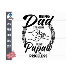 being dad is an honor being papaw is priceless svg, father's day fist bump, fathers day gift svg, being dad being papa s