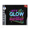 MR-2592023153126-lets-glow-its-my-birthday-svg-glow-birthday-party-image-1.jpg