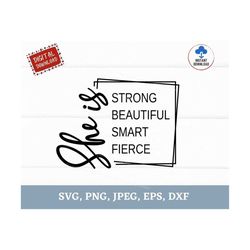 she is strong beautiful smart fierce svg, girl power quote svg, bible svg, she is strong, strong mom gift svg for cricut