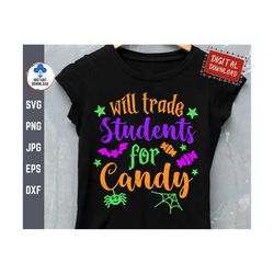 will trade students for candy svg, will trade students svg, funny teacher halloween shirt svg, teacher halloween svg, ha