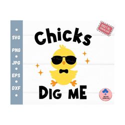 chicks dig me svg, boys easter svg, chick with sunglasses svg, easter chick, instant download for circut