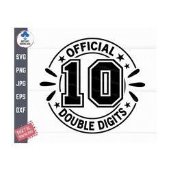 official 10 double digits svg, tenth kids birthday svg, peace out single digits svg, 10th birthday shirt svg