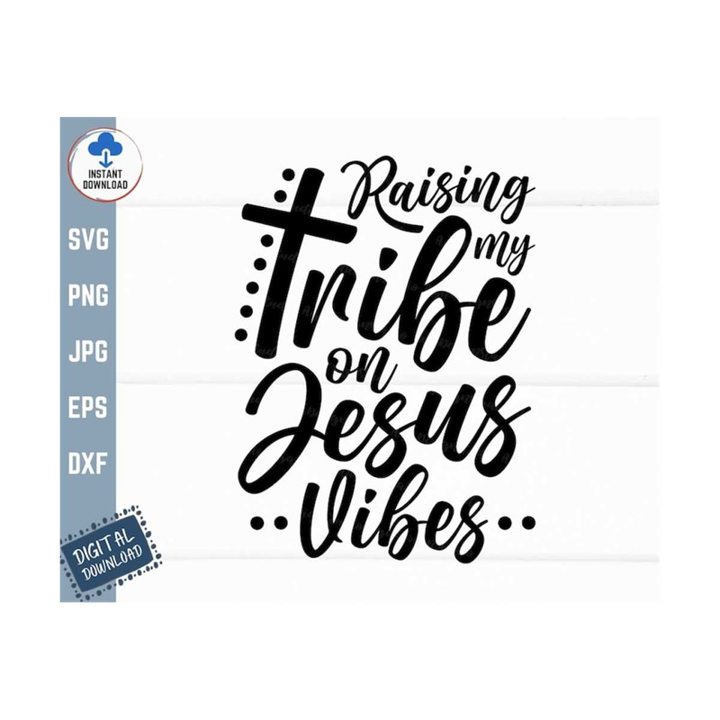 MR-2592023154049-raising-my-tribe-on-jesus-vibes-svg-raising-my-tribe-svg-image-1.jpg