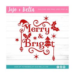 merry and bright svg, christmas svg, santa svg, christmas vector, christmas svg cut files, christmas holly svg, christma