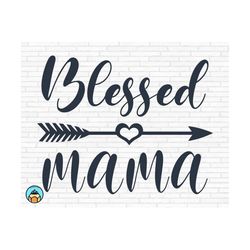 blessed mama svg | mom shirt svg | mom life svg | mommy quote svg | best mama svg
