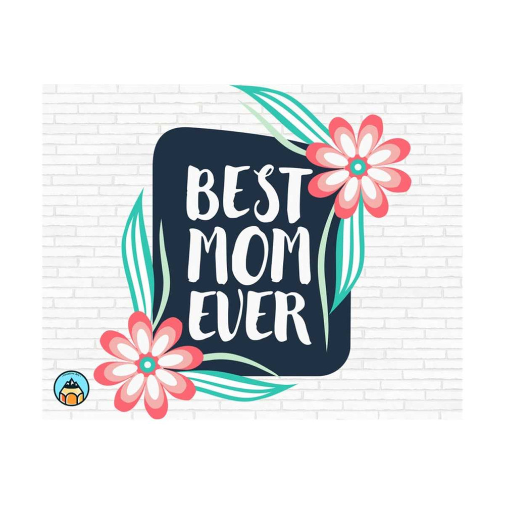 MR-259202316924-best-mom-ever-svg-mothers-day-svg-mama-svg-best-mom-image-1.jpg