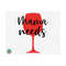 MR-2592023162337-mama-needs-wine-svg-wine-svg-wine-quotes-svg-wine-image-1.jpg