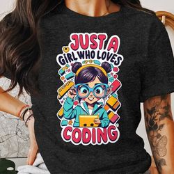girl who loves coding t-shirt, coding shirt for women, women in tech shirt, women in coding shirts - a793