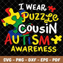 i wear puzzle cousin autism awareness,Autism Svg