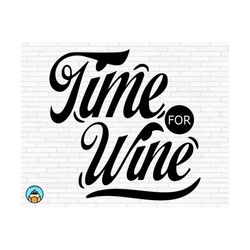 time for wine svg | wine svg | wine quotes svg | wine sayings svg | wine glass svg | funny wine svg | wine lover svg | w