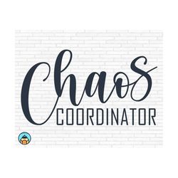 chaos coordinator svg | mom funny svg | funny saying svg | chaos mess | mom life shirt | funny quote svg | mom svg