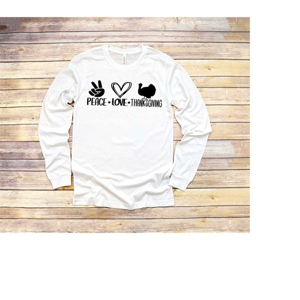 MR-2592023174611-peace-love-thanksgiving-long-sleeve-peace-love-thanksgiving-image-1.jpg